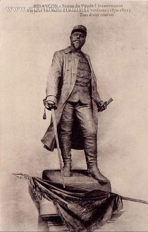 BESANÇON - Statue du Général JEANNINGROS Premier Président d'honneur des Vétérans (1870-1871)